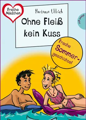 Ullrich |  Sommer, Sonne, Ferienliebe - Ohne Fleiß kein Kuss | eBook | Sack Fachmedien