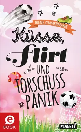 Zimmermann |  Küsse, Flirt & Torschusspanik | eBook | Sack Fachmedien