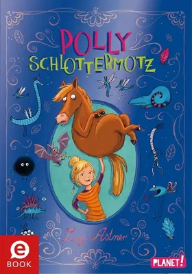 Astner |  Polly Schlottermotz 1: Polly Schlottermotz | eBook | Sack Fachmedien