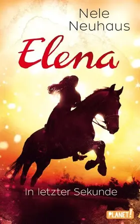Neuhaus |  Elena – Ein Leben für Pferde 7: In letzter Sekunde | eBook | Sack Fachmedien