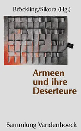 Bröckling / Sikora |  Armeen und ihre Deserteure | Buch |  Sack Fachmedien
