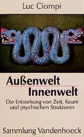 Ciompi |  Außenwelt. Innenwelt | Buch |  Sack Fachmedien