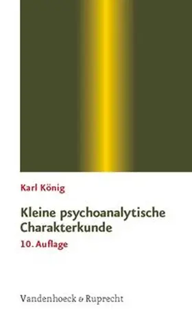 König | Kleine psychoanalytische Charakterkunde | Buch | 978-3-525-01417-2 | www.sack.de