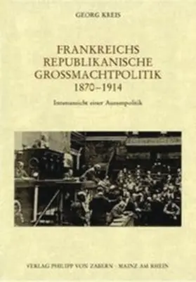Kreis |  Frankreichs republikanische Großmachtpolitik 1870-1914 | Buch |  Sack Fachmedien