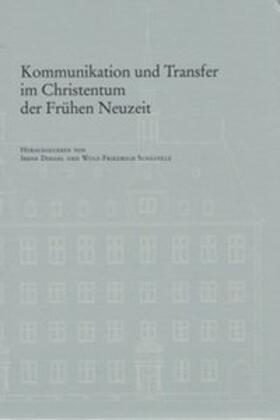 Schäufele / Dingel | Kommunikation und Transfer im Christentum der Frühen Neuzeit | Buch | 978-3-525-10086-8 | sack.de