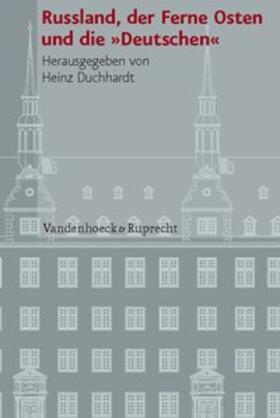 Duchhardt | Russland, der Ferne Osten und die »Deutschen« | Buch | 978-3-525-10092-9 | sack.de