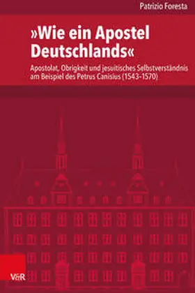 Foresta |  »Wie ein Apostel Deutschlands« | Buch |  Sack Fachmedien