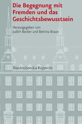 Becker / Braun |  Die Begegnung mit Fremden und das Geschichtsbewusstsein | Buch |  Sack Fachmedien
