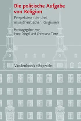 Dingel / Tietz |  Die politische Aufgabe von Religion | Buch |  Sack Fachmedien