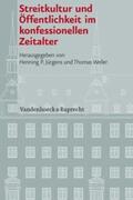 Jürgens / Weller |  Streitkultur und Öffentlichkeit im konfessionellen Zeitalter | Buch |  Sack Fachmedien