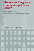 Duchhardt / Wischmeyer |  Wiener Kongress - eine kirchenpolitische Zäsur? | Buch |  Sack Fachmedien