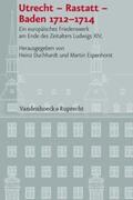 Duchhardt / Espenhorst |  Utrecht - Rastatt - Baden 1712-1714 | Buch |  Sack Fachmedien