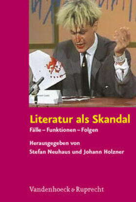 Neuhaus / Holzner |  Literatur als Skandal | Buch |  Sack Fachmedien