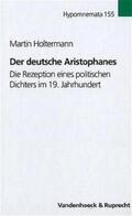 Holtermann |  Der deutsche Aristophanes | Buch |  Sack Fachmedien