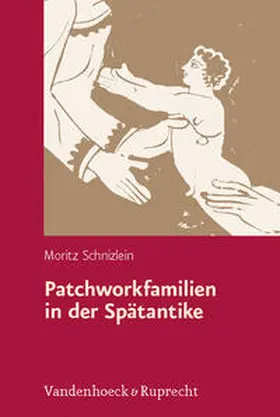 Schnizlein | Patchworkfamilien in der Spätantike | Buch | 978-3-525-25299-4 | sack.de