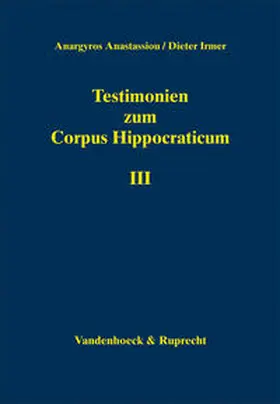 Anastassiou / Irmer |  Testimonien zum Corpus Hippocraticum | Buch |  Sack Fachmedien