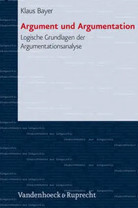 Bayer | Argument und Argumentation | Buch | 978-3-525-26547-5 | sack.de