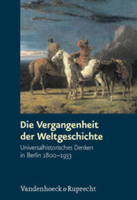 Müller / Hardtwig | Die Vergangenheit der Weltgeschichte | Buch | 978-3-525-30007-7 | sack.de