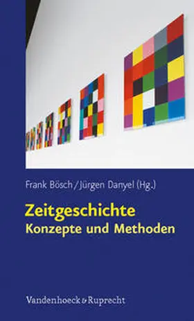Bösch / Danyel |  Zeitgeschichte – Konzepte und Methoden | Buch |  Sack Fachmedien