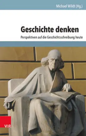 Wildt |  Geschichte denken | Buch |  Sack Fachmedien