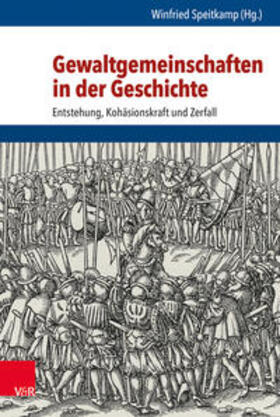 Speitkamp | Gewaltgemeinschaften in der Geschichte | Buch | 978-3-525-30116-6 | sack.de