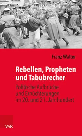 Walter |  Rebellen, Propheten und Tabubrecher | Buch |  Sack Fachmedien