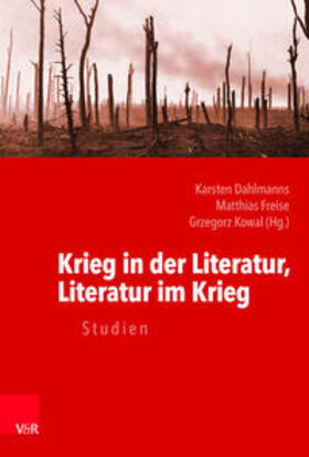 Dahlmanns / Freise / Kowal |  Krieg in der Literatur, Literatur im Krieg | Buch |  Sack Fachmedien