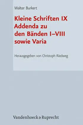 Burkert / Riedweg |  Kleine Schriften IX | Buch |  Sack Fachmedien