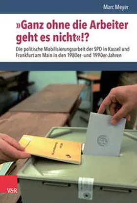 Meyer | »Ganz ohne die Arbeiter geht es nicht«!? | Buch | 978-3-525-30263-7 | sack.de