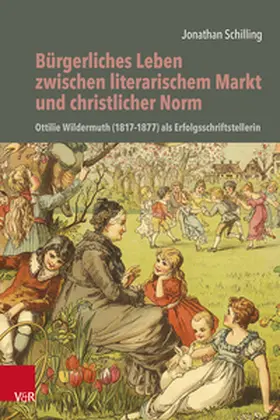 Schilling |  Bürgerliches Leben zwischen literarischem Markt und christlicher Norm | Buch |  Sack Fachmedien