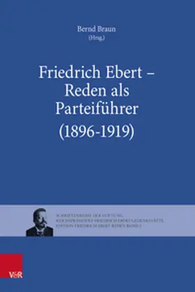 Braun |  Friedrich Ebert - Reden als Parteiführer (1896-1919) | Buch |  Sack Fachmedien