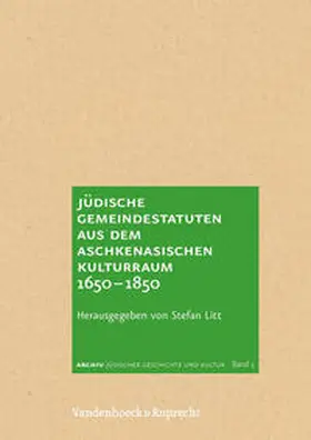 Litt |  Jüdische Gemeindestatuten aus dem aschkenasischen Kulturraum 1650–1850 | Buch |  Sack Fachmedien