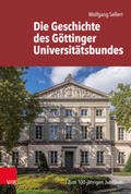 Sellert / Universitätsbund Göttingen e.V., |  Sellert, W: Geschichte des Göttinger Universitätsbundes | Buch |  Sack Fachmedien