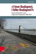 Tóth / Schulze Wessel / Brunnbauer |  »I love Budapest. I bike Budapest?« | Buch |  Sack Fachmedien