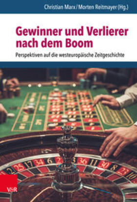 Marx / Reitmayer / Bonaldo | Gewinner und Verlierer nach dem Boom | Buch | 978-3-525-31118-9 | sack.de