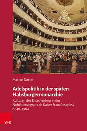 Dotter |  Adelspolitik in der späten Habsburgermonarchie | Buch |  Sack Fachmedien