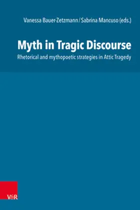 Bauer-Zetzmann / Mancuso |  Myth in Tragic Discourse | Buch |  Sack Fachmedien