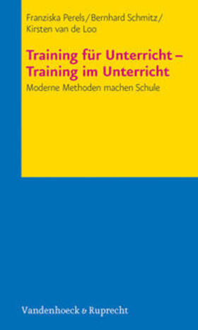 Perels / Schmitz / van de Loo |  Training für Unterricht – Training im Unterricht | Buch |  Sack Fachmedien