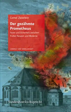 Zwierlein |  Der gezähmte Prometheus | Buch |  Sack Fachmedien