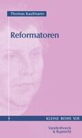 Kaufmann |  Reformatoren | Buch |  Sack Fachmedien