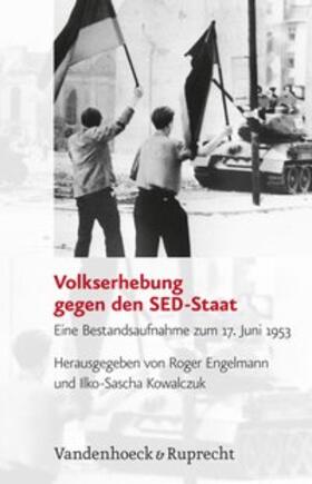 Engelmann / Kowalczuk |  Volkserhebung gegen den SED-Staat | Buch |  Sack Fachmedien