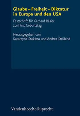 Stoklosa / Strübind |  Glaube - Freiheit - Diktatur in Europa und den USA | Buch |  Sack Fachmedien