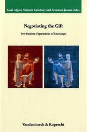 Algazi / Groebner / Jussen |  Negotiating the Gift | Buch |  Sack Fachmedien