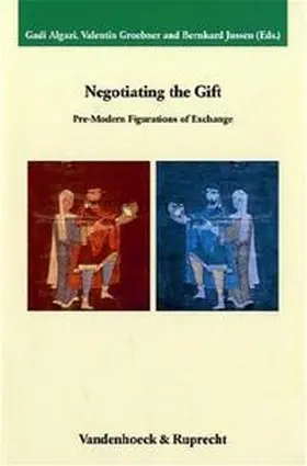 Algazi / Groebner / Jussen |  Negotiating the Gift | Buch |  Sack Fachmedien