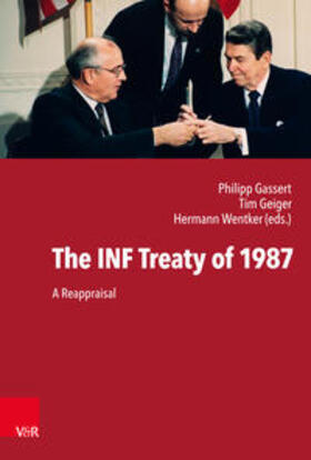 Gassert / Geiger / Wentker | The INF Treaty of 1987 | Buch | 978-3-525-35217-5 | sack.de