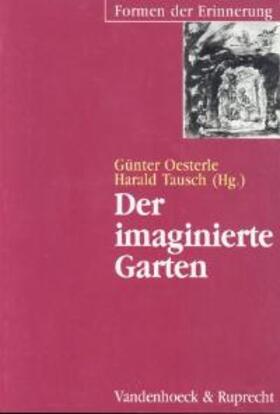 Oesterle / Tausch |  Der imaginierte Garten | Buch |  Sack Fachmedien