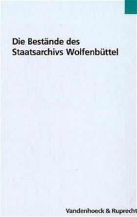  Die Bestände des Staatsarchivs Wolfenbüttel | Buch |  Sack Fachmedien