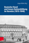 Müller / Fahrmeir / Hahn |  Deutscher Bund und innere Nationsbildung im Vormärz (1815-18 | Buch |  Sack Fachmedien
