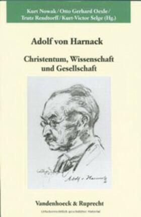 Nowak / Oexle / Rendtorff |  Adolf von Harnack: Christentum, Wissenschaft und Gesellschaft | Buch |  Sack Fachmedien