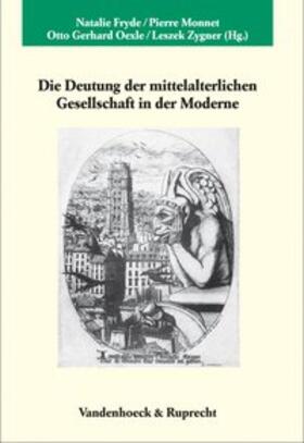 Fryde / Monnet / Otto |  Die Deutung der mittelalterlichen Gesellschaft in der Moderne | Buch |  Sack Fachmedien